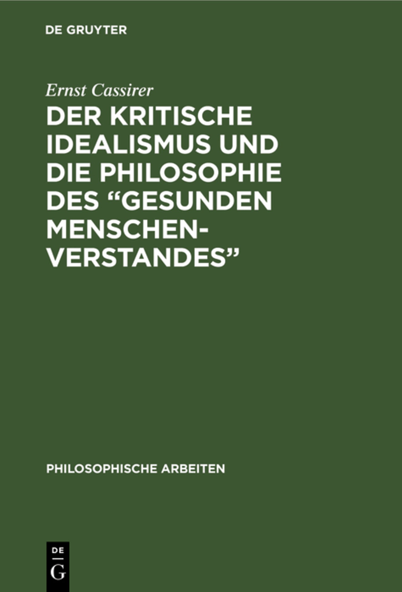 Cover image for Der kritische Idealismus und die Philosophie des “gesunden Menschenverstandes” ISBN 9783111283494